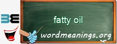 WordMeaning blackboard for fatty oil